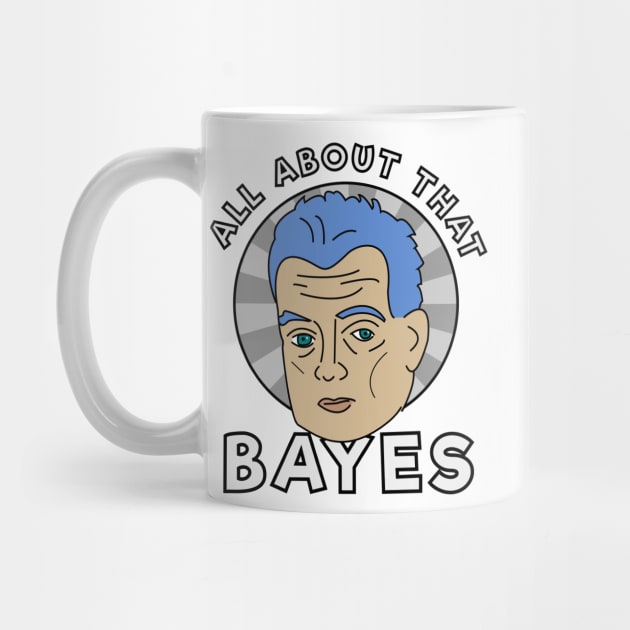 All about that Bayes by MorvernDesigns
